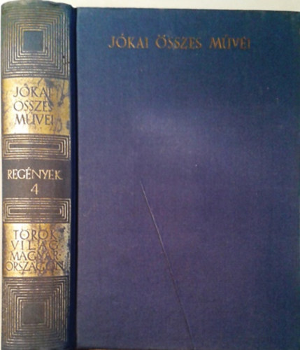 J�kai M�r - T�r�k vil�g Magyarorsz�gon (Kritikai kiad�s - Reg�nyek 4.)