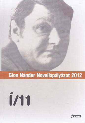 �/11 - A 2012. �vi Gion N�ndor Novellap�ly�zat antol�gi�ja