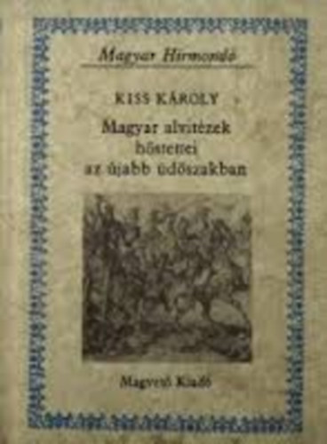 5db Magyar Hrmond : Magyar alvitzek hstettei az jabb dszakban, Magyar Erato, Magyar szzadok, Trivulzio szeme, Riadj magyar!