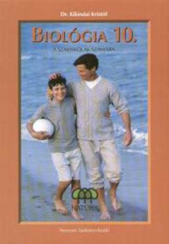 Dr. Kikindai Kristf - Biolgia 10. a szakiskolk szmra