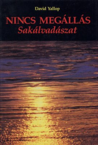 David Yallop - Nincs meglls - Saklvadszat