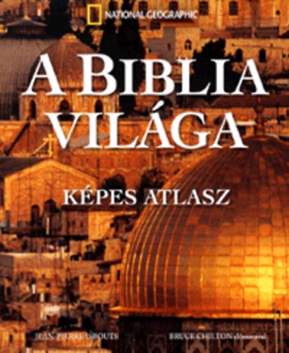 Jean-Pierre Isbouts - A Biblia vilga - Kpes atlasz