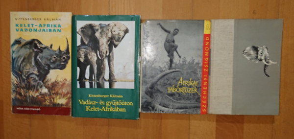Kittenberger Kálmán Széchenyi Zsigmond - 4 klasszikus magyar vadászkönyv Afrikáról: Vadász- és gyűjtőúton Kelet-Afrikában, Afrika vadonjaiban, Afrikai tábortüzek, Denaturált Afrika