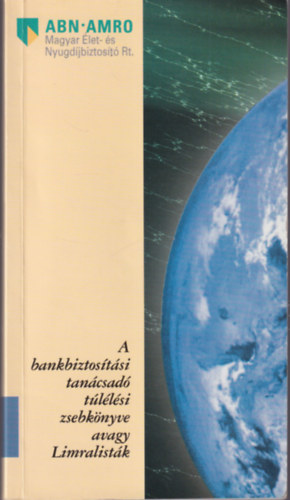 Dr. Farkas András Rajnai Tamás - A bankbiztosítási tanácsadó túlélési zsebkönyve avagy Limralisták