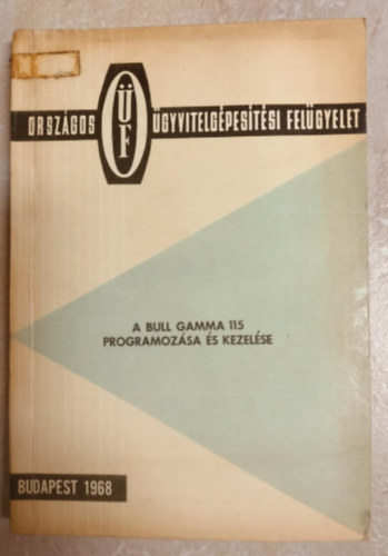 Kozma János - A Bull Gamma 115 programozása és kezelése