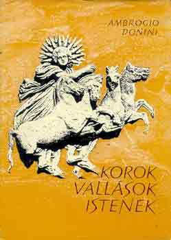 Ambrogio Donini - Korok, vallások, istenek