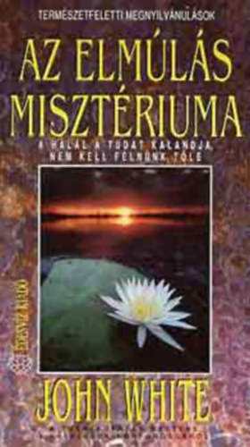 Sri Chinmoy John White - Az elmúlás misztériuma; Okkultizmus és miszticizmus