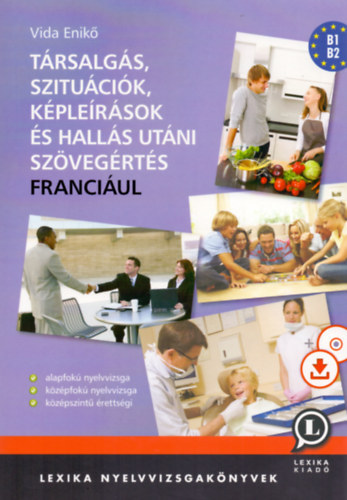 Vida Enikő - Társalgás, szituációk, képleírások és hallás utáni szövegértés franciául - MP3 CD melléklettel