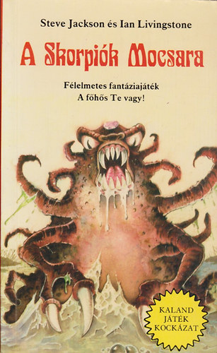 Steve Jackson; Ian Livingstone - A Skorpi�k Mocsara (Kaland J�t�k Kock�zat)