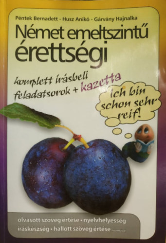 P�ntek; G�rv�ny; Husz Anik� - N�met emeltszint� �retts�gi - kazetta (kompl. �r�sb. felad.)