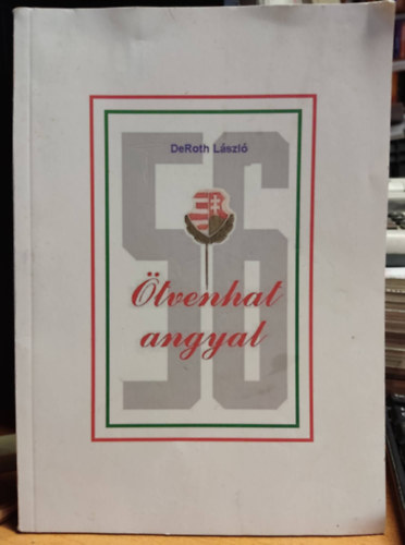 DeRoth L�szl� - �tvenhat angyal