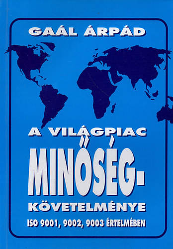 A vilgpiac minsgkvetelmnye ISO 9001, 9002, 9003/1994 szabvny rtelmben