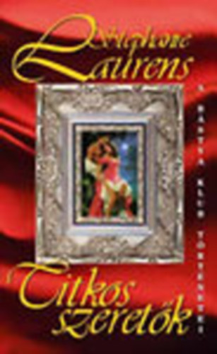 Stephanie Laurens - Titkos szeret�k (A B�stya Klub t�rt�netei)