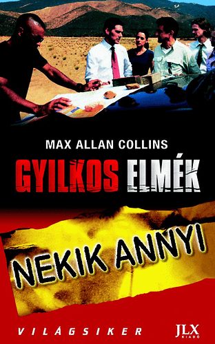 Max Allen Collins - Gyilkos elmk - Nekik annyi