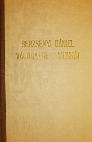 Berzsenyi Dániel - Berzsenyi Dániel válogatott munkái