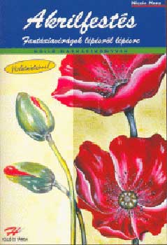 Nicole Menz - Akrilfest�s - Fant�ziavir�gok l�p�sr�l l�p�sre