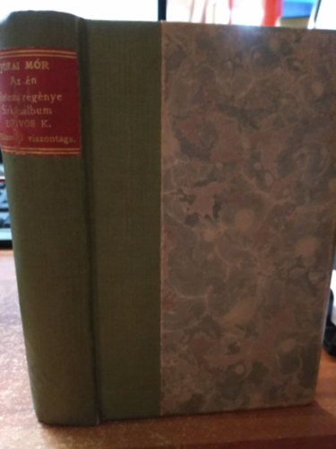 J�kai M�r, E�tv�s K�roly J�kai M�r - Az �n �letem reg�nye + Sirk�-album + H�zass�gi viszontags�gok