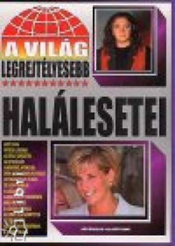 A vilg legrejtlyesebb hallesetei