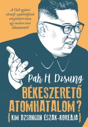 Pak H. Dzsung - B�keszeret� atomhatalom?