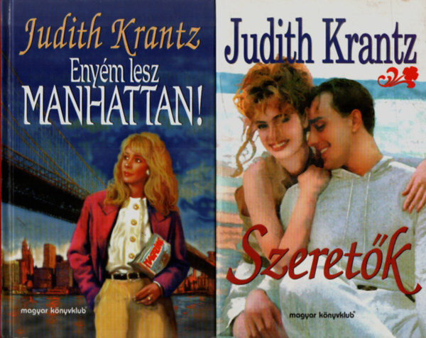 Judith Krantz - 2 db Judith Krantz: Enyém lesz Manhattan, Szeretők.