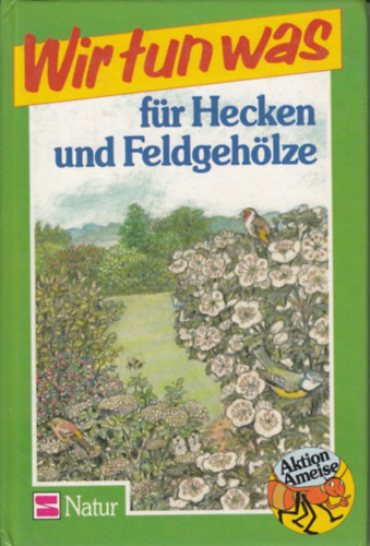 Aktion Ameise - Wir tun was f�r Hecken und Feldgeh�lze