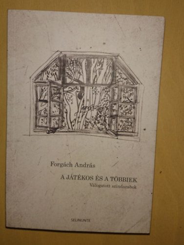 Forg�ch Andr�s - A j�t�kos �s a t�bbiek - V�logatott sz�ndarabok