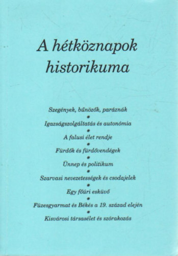 Erdsz dm  Dusnoki-Draskovich Jzsef (szerk.) - A htkznapok historikuma
