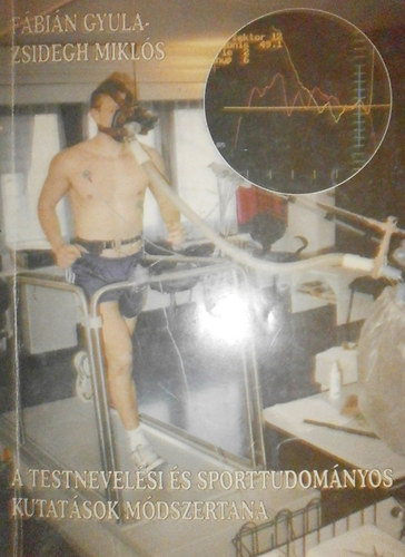 F�bi�n Gyula; Zsidegh Mikl�s - A testnevel�si �s sporttudom�nyos kutat�sok m�dszertana