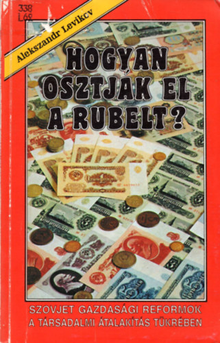 Alekszandr Levikov - Hogyan osztj�k el a rubelt?