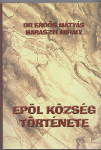 Dr. Erds Mtys Haraszti Mihly - Epl kzsg trtnete