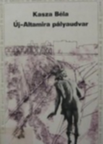 Kasza Béla - Új-Altamira pályaudvar