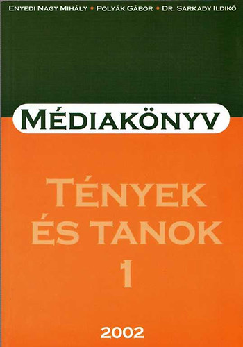 Enyedi Nagy-Farkas-Molnr - Mdiaknyv: Tnyek s tanok I-II. 2000-2001
