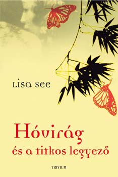 Lisa See - Hvirg s a titkos legyez