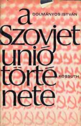 Dolmányos István - A szovjetúnió története