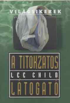 Lee Child - A titokzatos ltogat