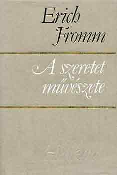 Erich Fromm - A szeretet m�v�szete