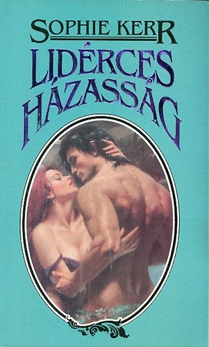 Sophie Kerr - Lidérces házasság