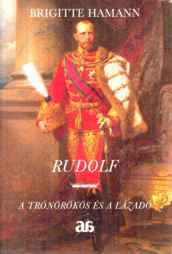 Brigitte Hamann - Rudolf - A trnrks s a lzad