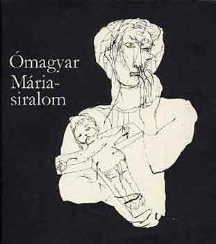 Ómagyar Mária-siralom