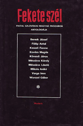 Duba Gyula  (v�logatta) - Fekete sz�l - Fiatal szlov�kiai magyar pr�za�r�k antol�gi�ja