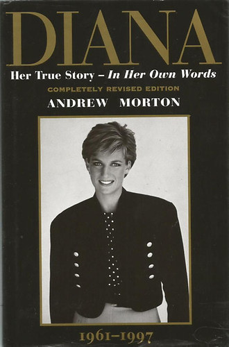 Andrew Morton - Diana: Her True Story-In Her Own Words