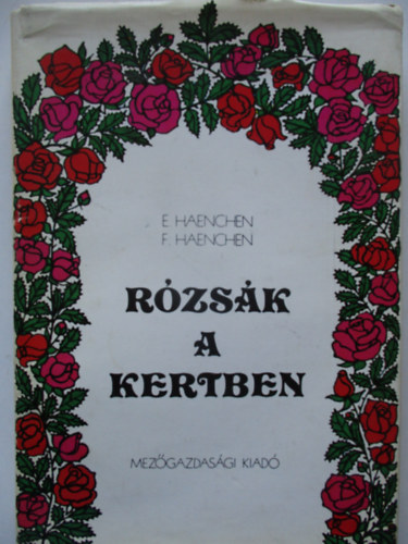 E. �s F. Haenchen - R�zs�k a kertben