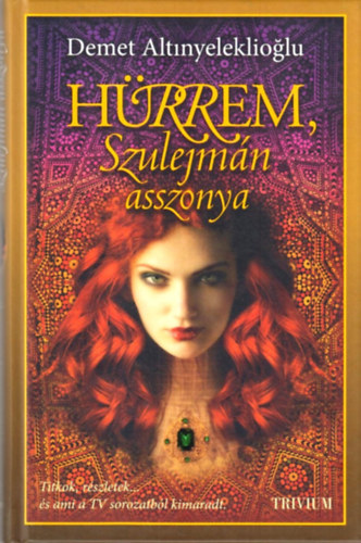 Demet Altinyeleklioglu - Hürrem, Szulejmán asszonya