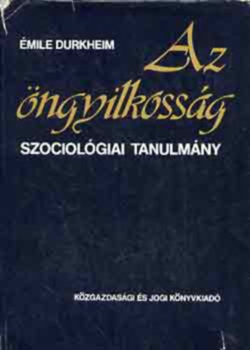 �mile Durkheim - Az �ngyilkoss�g