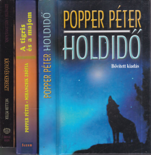 Popper P�ter - 3 db. Popper k�tet (Holdid� (b�v�tett kiad�s) + A tigris �s a majom + K�gy� �s kereszt)