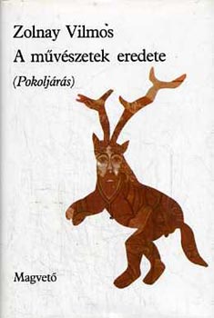 Zolnay Vilmos - A mvszetek eredete (Pokoljrs)