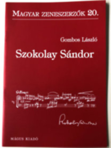 Gombos L�szl� - Szokolay S�ndor (Magyar zeneszerz�k 20.)