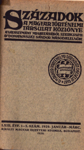 Domanovszky S�ndor  (szerk.) - Sz�zadok - A Magyar T�rt�nelmi T�rsulat k�zl�nye 1925. XIX. �vfolyam janu�r-december (teljes, egybek�tve)