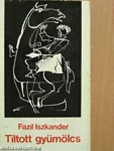 Fazil Iszkander - Tiltott gyümölcs