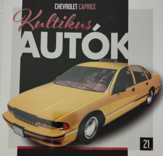 Silvia Vallejo  (szerk.) - Kultikus autk 21.- CHEVROLET CAPRICE